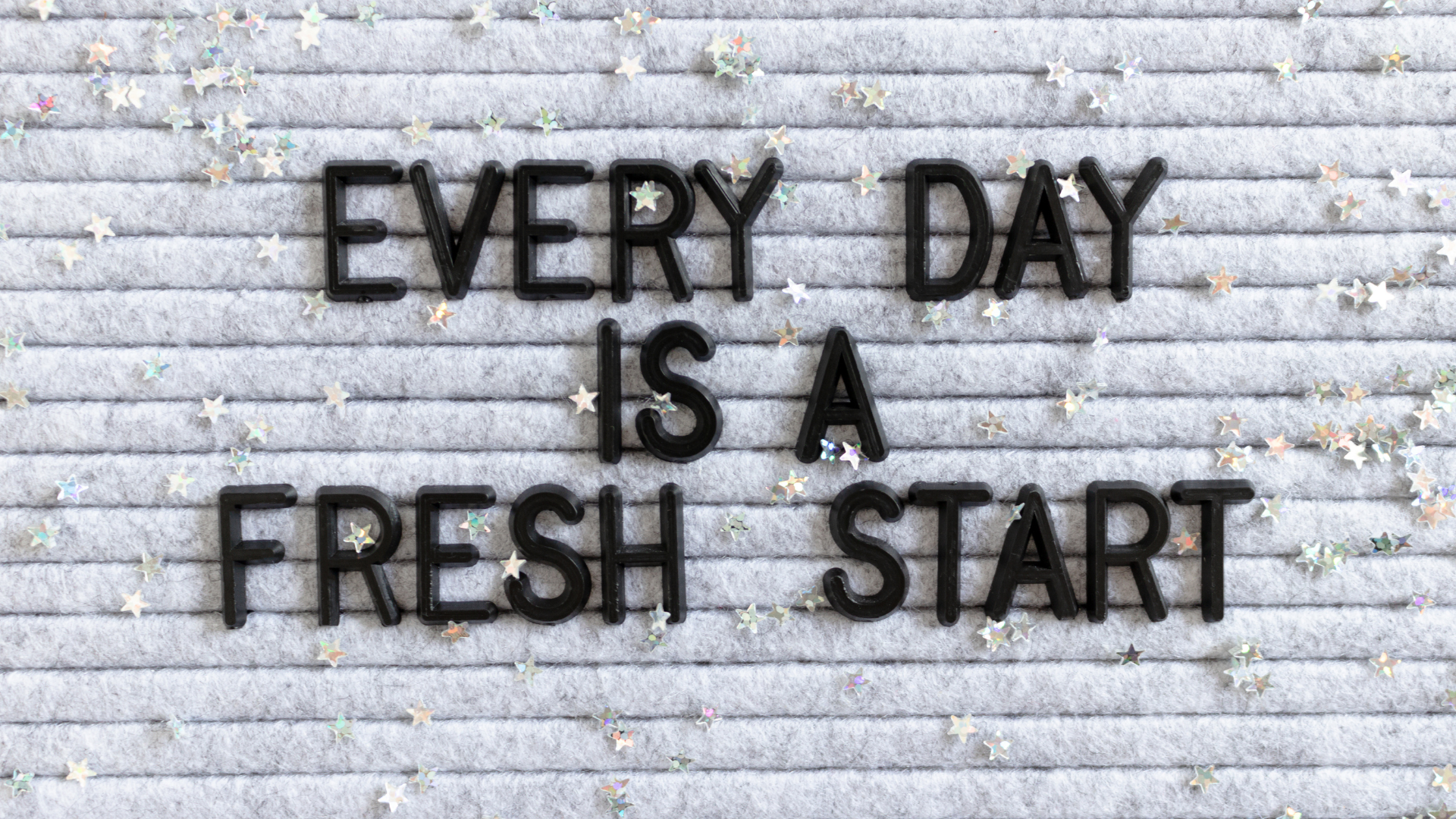 Everyday is a Fresh Start!